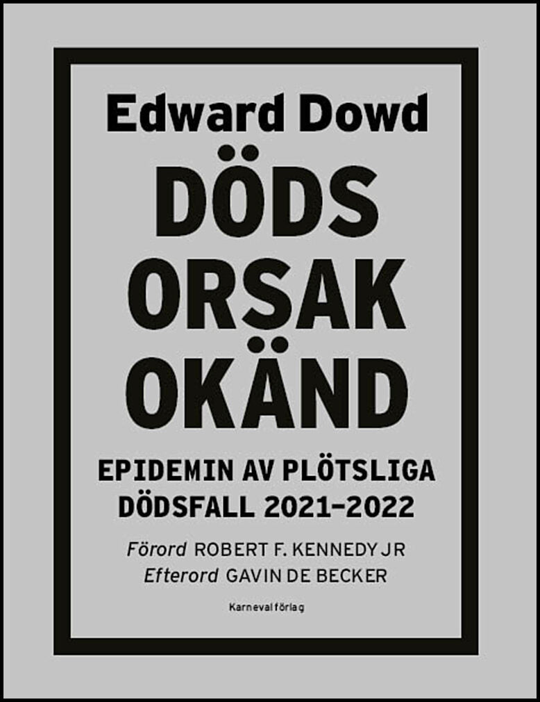 Dowd, Edward | Dödsorsak okänd : Epidemin av plötsliga dödsfall 2021-2022