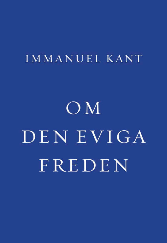 Kant, Immanuel | Om den eviga freden