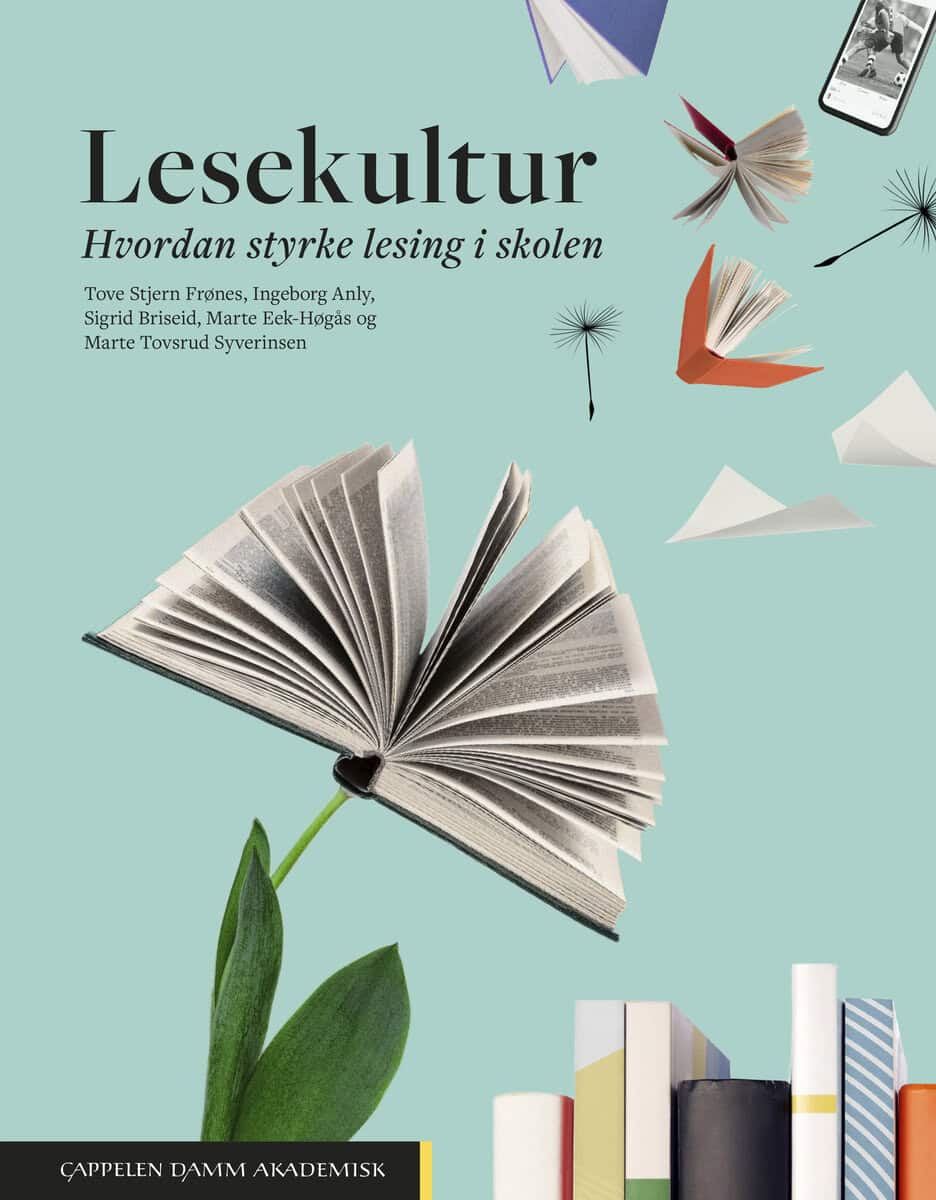 Stjern Frønes, Tove | Anly, Ingeborg | Briseid, Sigrid | Eek-Høgås, Marte | Tovsrud Syverinsen, Marte | Lesekultur. Hvor...
