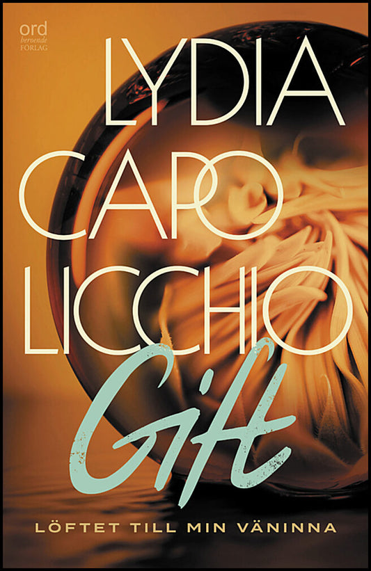 Capolicchio, Lydia | Gift : Löftet till min väninna