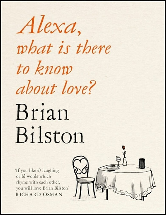 Bilston, Brian | Alexa, what is there to know about love?