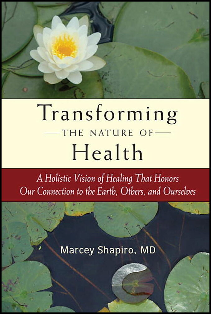 Shapiro, Marcey Md | Transforming the Nature of Health