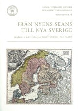 Andersson, Bo | Raag, Raimo | Från Nyens skans till Nya Sverige : Språken i det Svenska Riket under 1600-talet