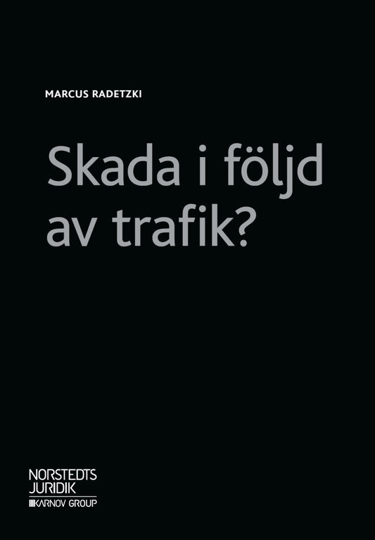 Radetzki, Marcus | Skada i följd av trafik?