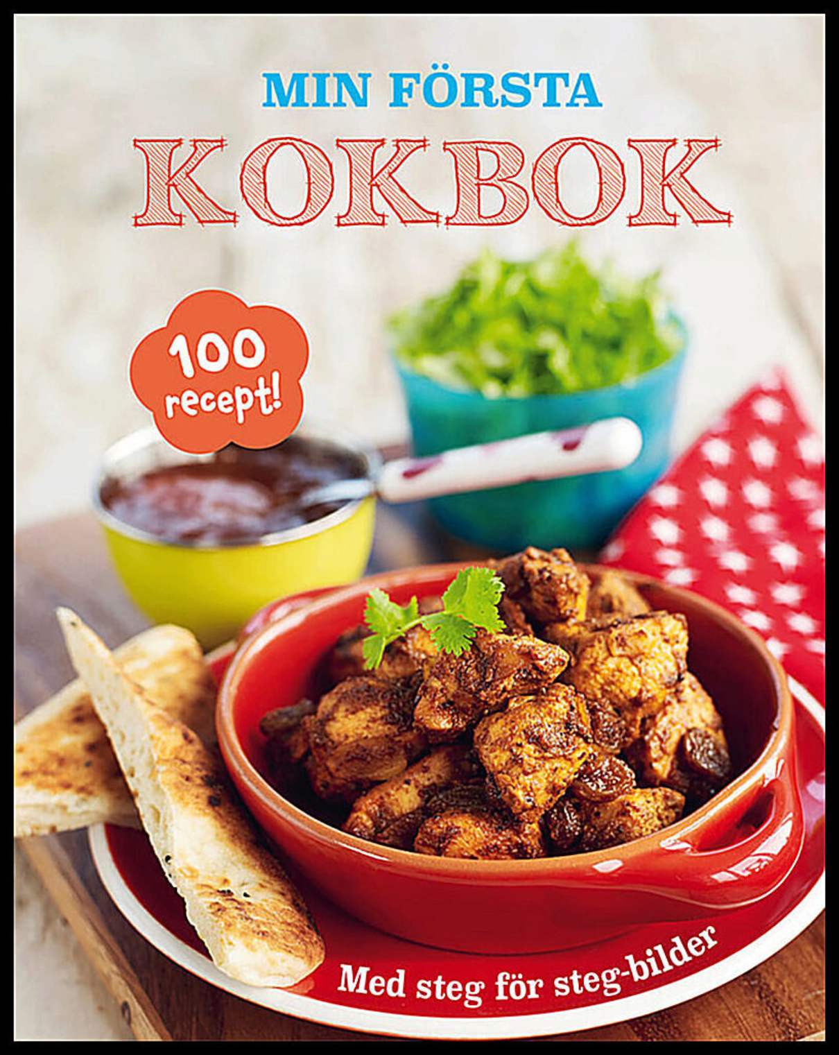 Love, Carrie [red.] | Min första kokbok : Med steg för steg-bilder
