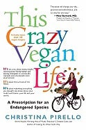 Pirello, Christina | This Crazy Vegan Life : A Prescription For An Endangered Species