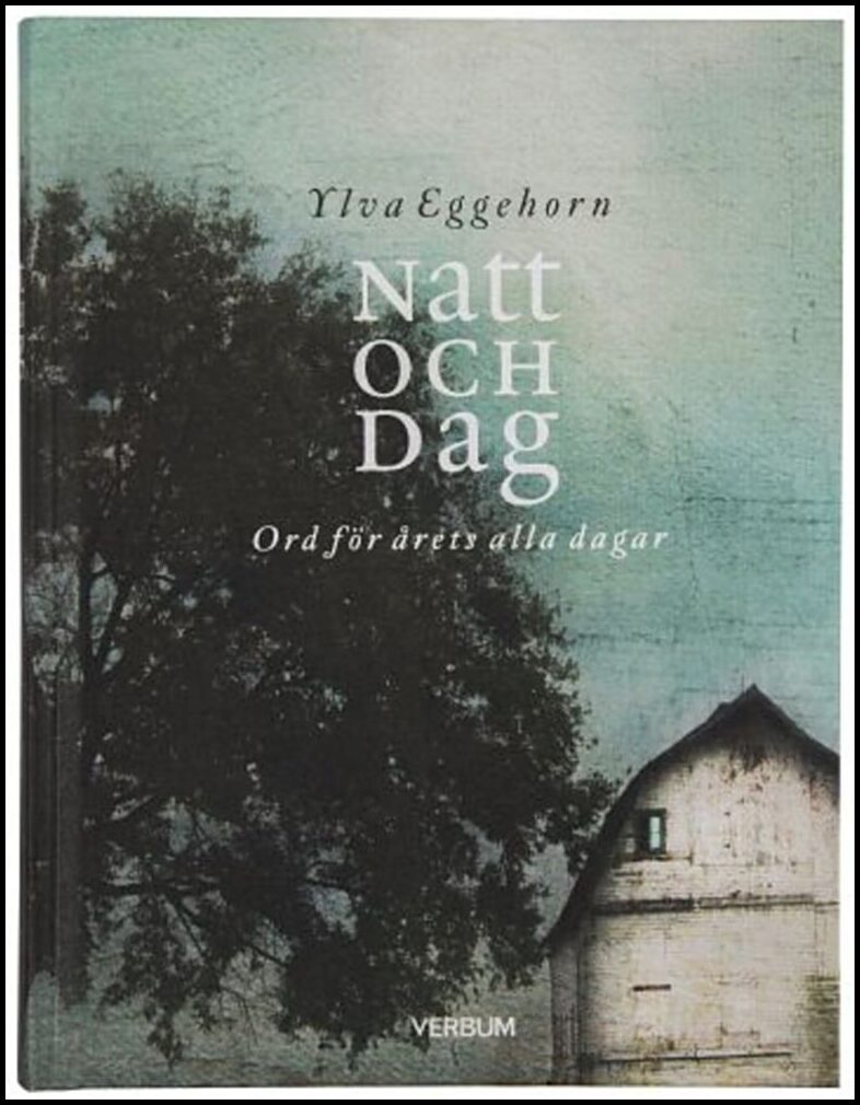 Eggehorn, Ylva | Natt och dag : Ord för årets alla dagar