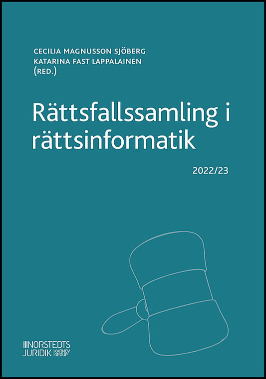Magnusson Sjöberg, Cecilia | Rättsfallssamling i rättsinformatik : 2022/23