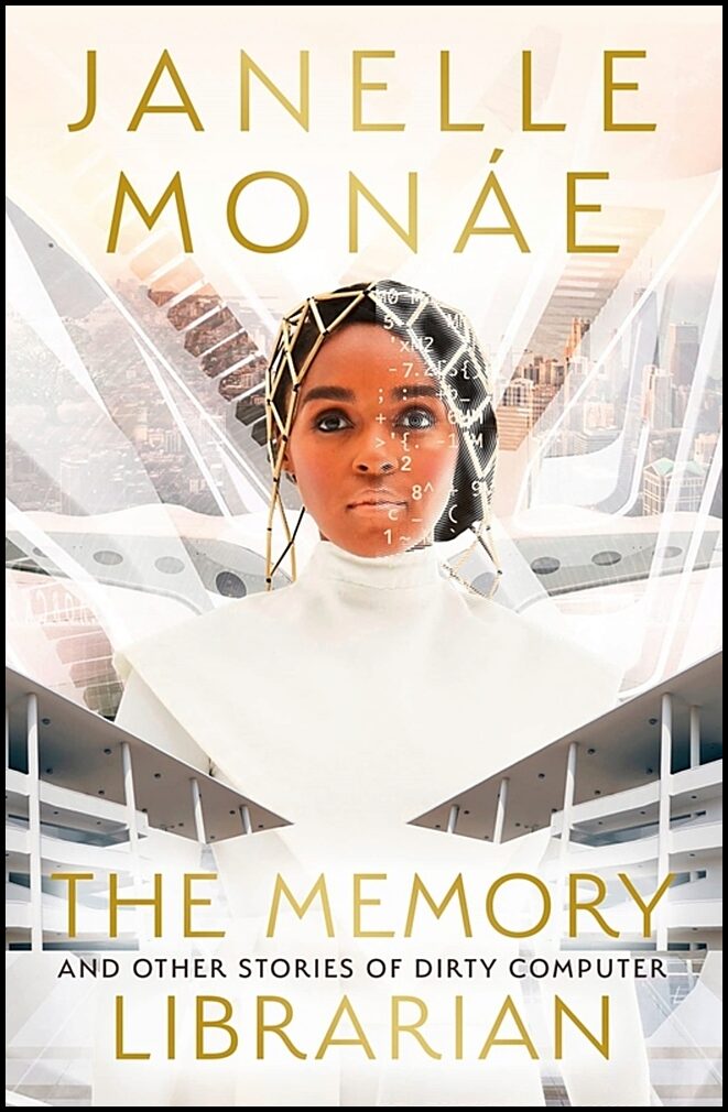Monae, Janelle | The Memory Librarian : And Other Stories of Dirty Computer