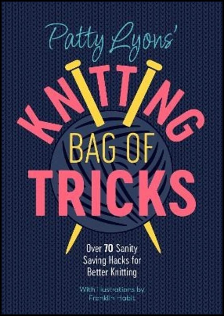 Lyons, Patty | Patty Lyons' Knitting Bag of Tricks