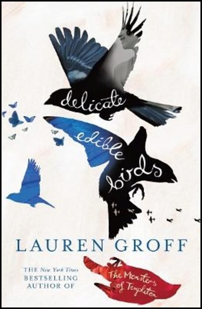 Groff, Lauren | Delicate Edible Birds
