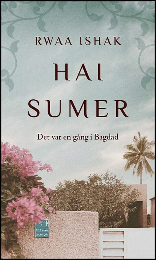 Ishak, Rwaa | Hai Sumer : Det var en gång i Bagdad