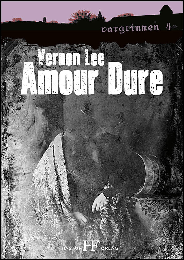 Lee, Vernon| Paget, Violet | Amour Dure : Stycken ur Spiridon Trepkas dagbok