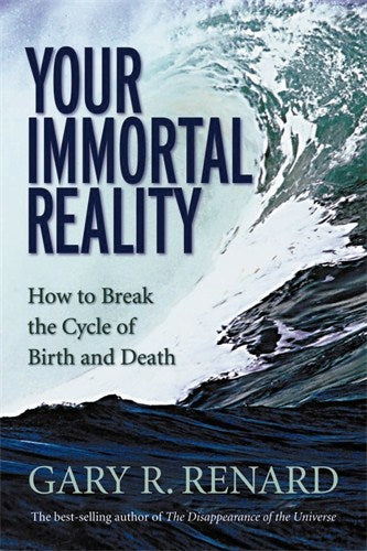Renard, Gary R. | Your immortal reality