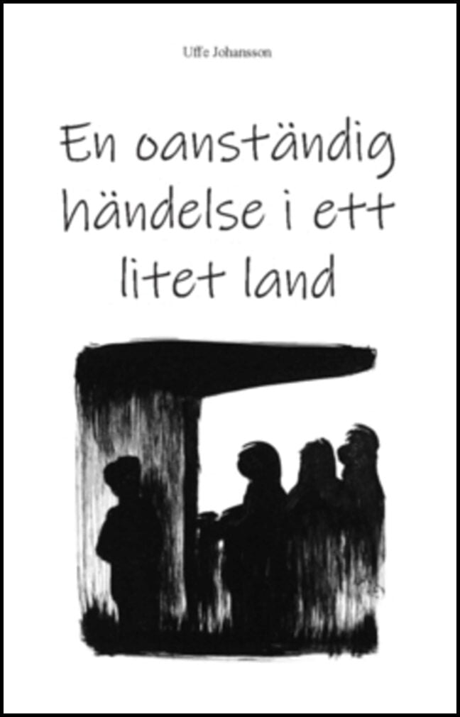 Johansson, Uffe | En oanständig händelse i ett litet land