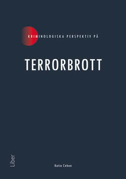 Cohen, Katie | Kriminologiska perspektiv på terrorbrott