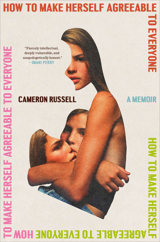 Russell, Cameron | How to Make Herself Agreeable to Everyone