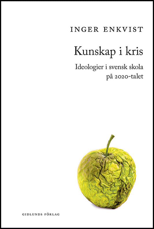 Enkvist, Inger | Kunskap i kris