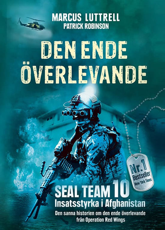 Luttrell, Marcus | Robinson, Patrick | Den ende överlevande : Ögonvittnesberättelsen om Operation Red Wings och de stupa...