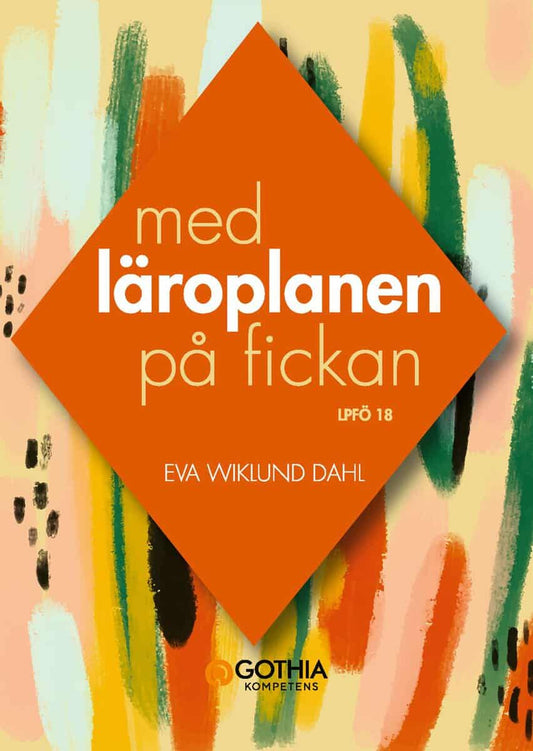 Wiklund Dahl, Eva | Med läroplanen på fickan : Lpfö 18