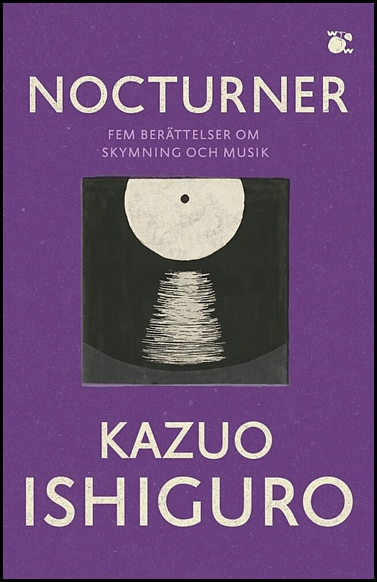 Ishiguro, Kazuo | Nocturner : Fem berättelser om skymning och musik