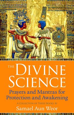 Weor Samael Aun | Divine Science : Eternal Techniques Of Authentic Mysticism--Magic, Mantra & The Sacred World