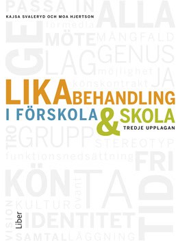 Svaleryd, Kajsa | Hjertson, Moa | Likabehandling i förskola och skola