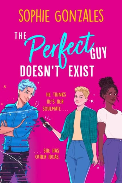 Gonzales, Sophie | The Perfect Guy Doesn't Exist