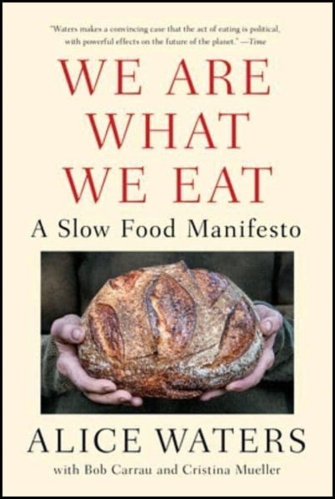 Waters, Alice | We Are What We Eat : A Slow Food Manifesto