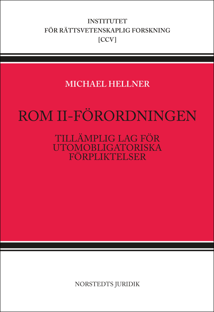 Hellner, Michael | Rom II-förordningen : Tillämplig lag för utomobligatoriska förpliktelser
