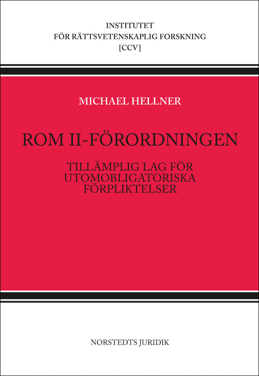 Hellner, Michael | Rom II-förordningen : Tillämplig lag för utomobligatoriska förpliktelser