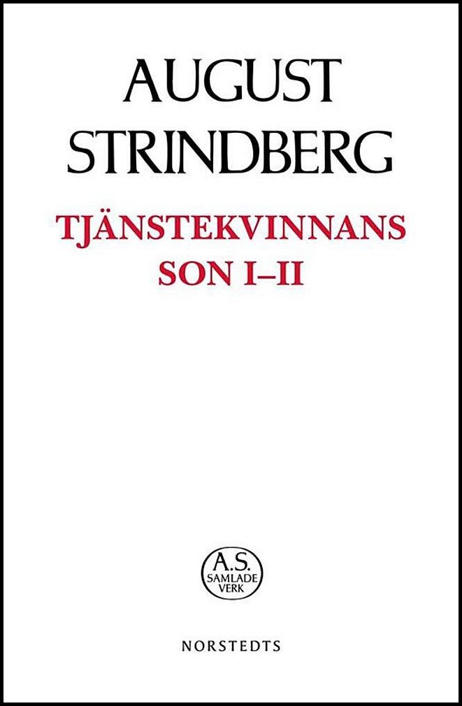 Strindberg, August | Tjänstekvinnans son I-II