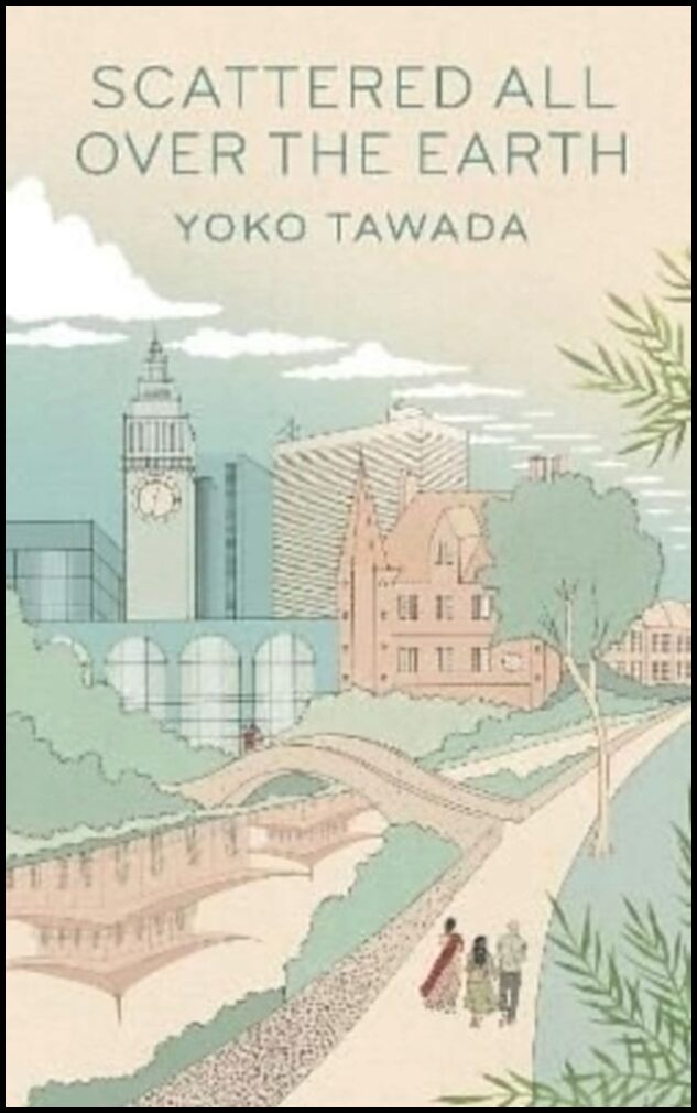 Tawada, Yoko | Scattered All Over the Earth