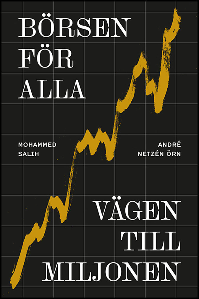 Salih, Mohammed| Netzén Örn, André | Börsen för alla : Vägen till miljonen