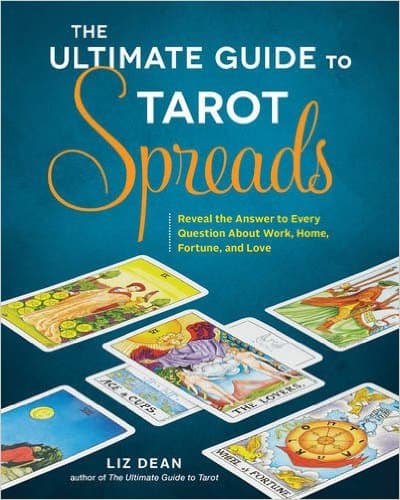 Liz Dean | The Ultimate Guide to Tarot Spreads