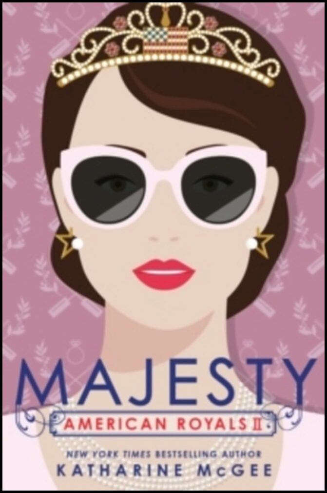 McGee, Katharine | American Royals II : Majesty
