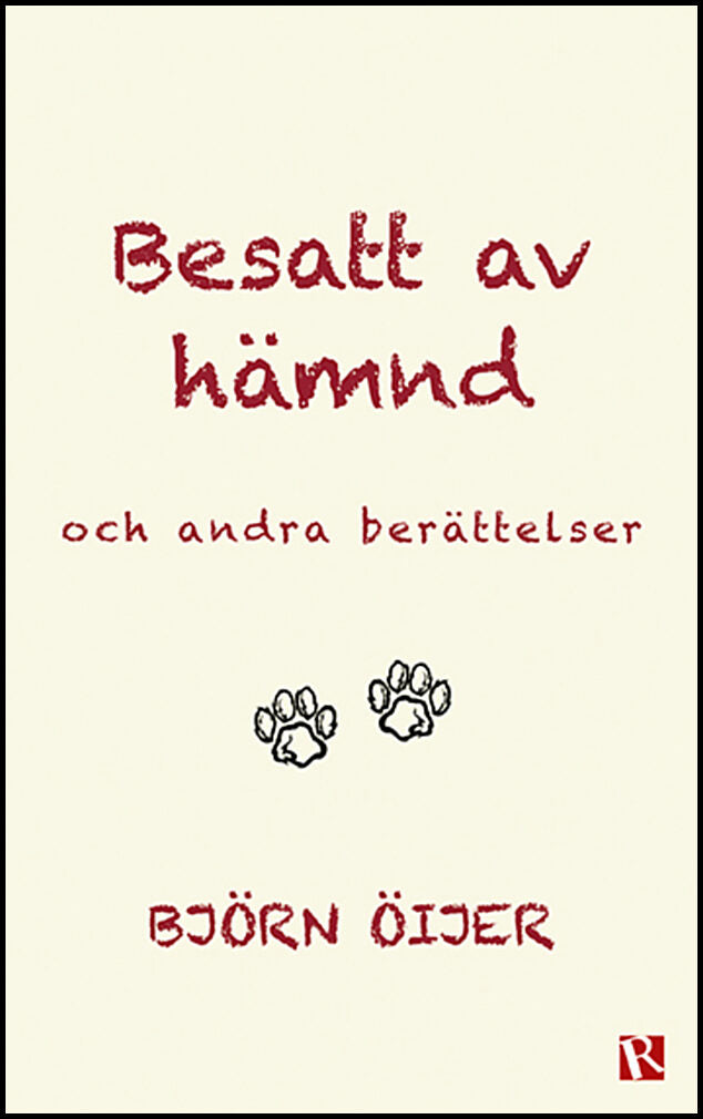 Öijer, Björn | Besatt av hämnd : Och andra berättelser