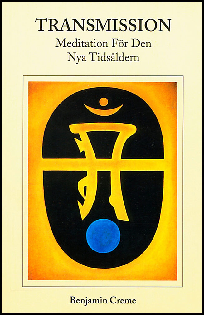 Creme, Benjamin | Transmission : Meditation för den nya tidsåldern