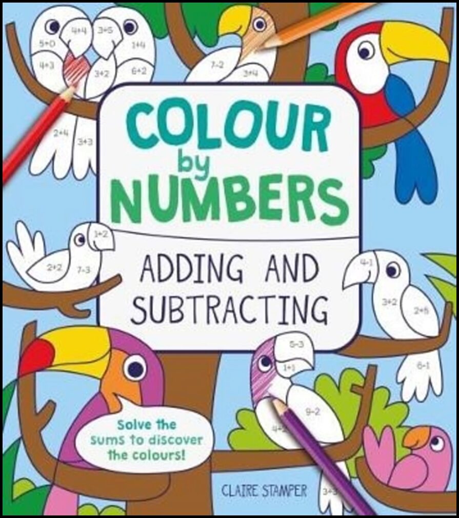 Stamper, Claire | Colour by Numbers : Adding and Subtracting