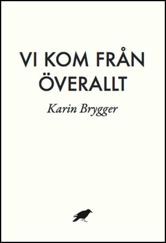 Brygger, Karin | Vi kom från överallt