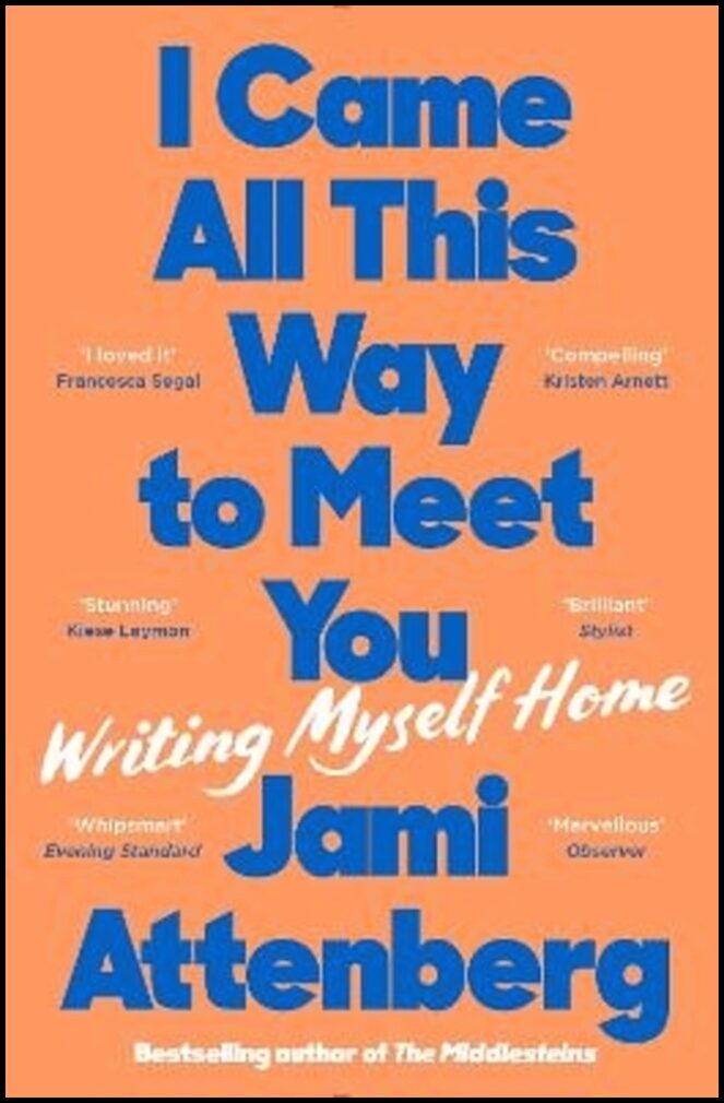 Attenberg, Jami | I Came All This Way to Meet You