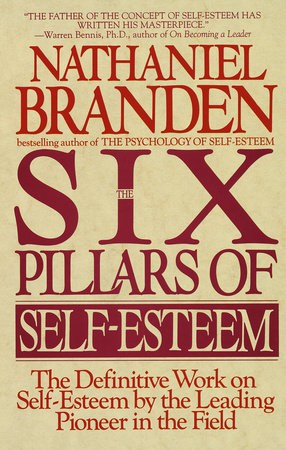 Branden, Nathaniel | Six Pillars of Self-Esteem