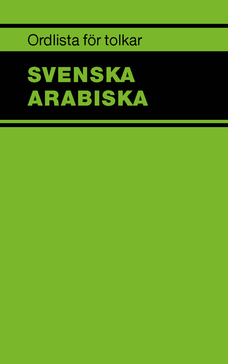 Ordlista för tolkar : Svenska arabiska