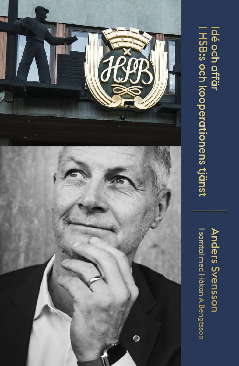 Svensson, Anders | Bengtsson, Håkan A. | Idé och affär : I HSB:s och kooperationens tjänst