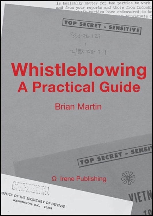 Martin, Brian | Whistleblowing : A practical guide