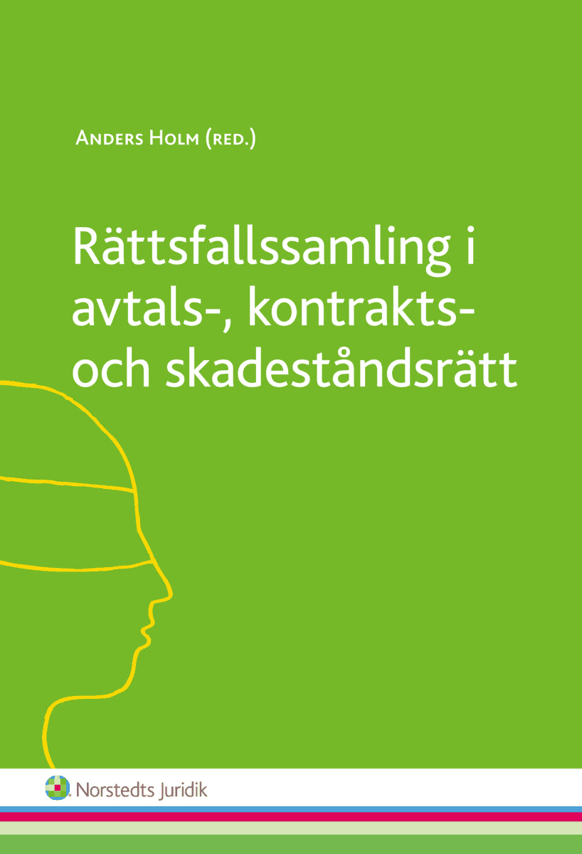 Holm, Anders [red.] | Rättsfallssamling i avtals-, kontrakts- och skadeståndsrätt