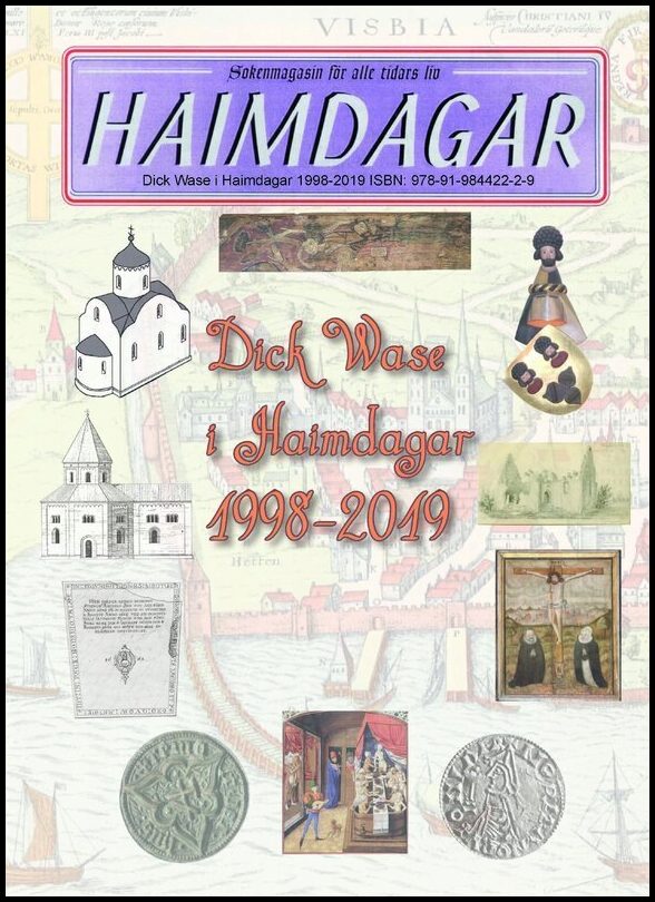 Wase, Dick | Dick Wase i Haimdagar 1998-2019