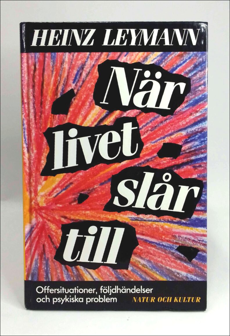 Leymann, Heinz | När livet slår till : Offersituationer, följdhändelser och psykiska problem