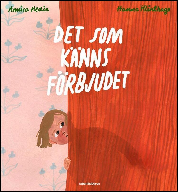 Hedin, Annica| Klinthage, Hanna | Det som känns förbjudet