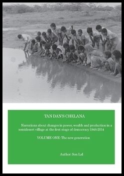 Lal, Son | Tan Dan's chelana 1948-2014 : Narrations about changes in power, wealth and production in a semidesert villag...